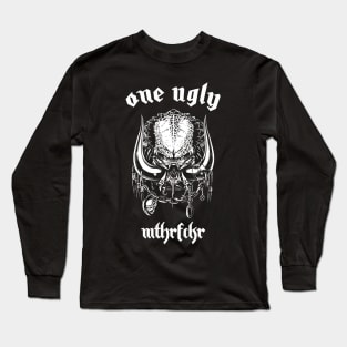 One Ugly MthrFckr Long Sleeve T-Shirt